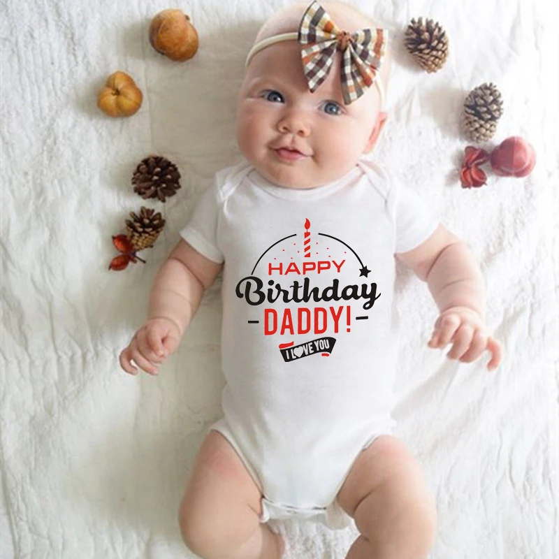 

Happy Birthday Daddy! I Love You Funny Newborn Baby Bodysuits Onesies Baby Grow for Infant Toddler Boys Girls Jumpsuit Clothes
