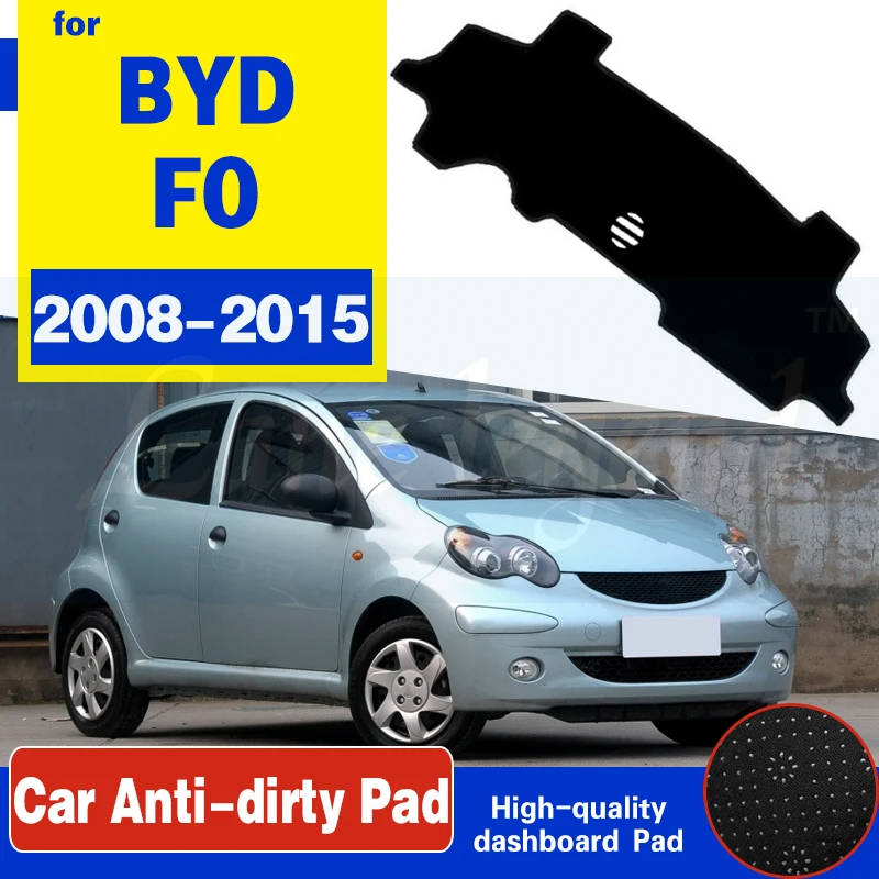 

For BYD F0 2008 2009 2011 2012 2013 2014 2015 Anti-Slip Mat Dashboard Pad Sunshade Dashmat Anti-UV Protect Carpet Accessories