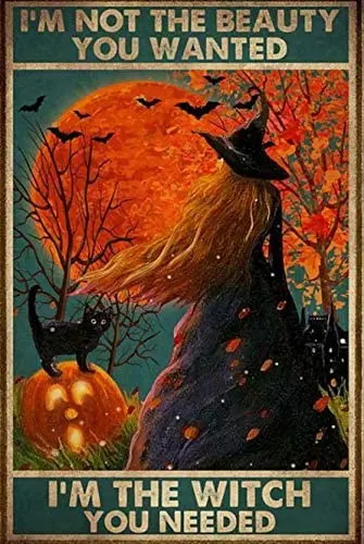 

Metal Sign Cat and Halloween - Witch I'm Not The Beauty You Wanted Tin Signs New Year Easter Wall Decoration Bar Pub Family