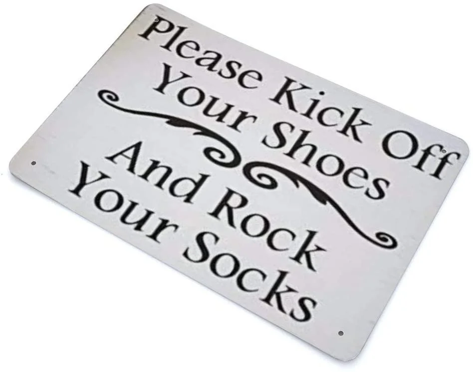 

Novelty Metal Sign Please Kick Off Your Shoes and Rock Your Socks Decorative Sign Aluminum Sign