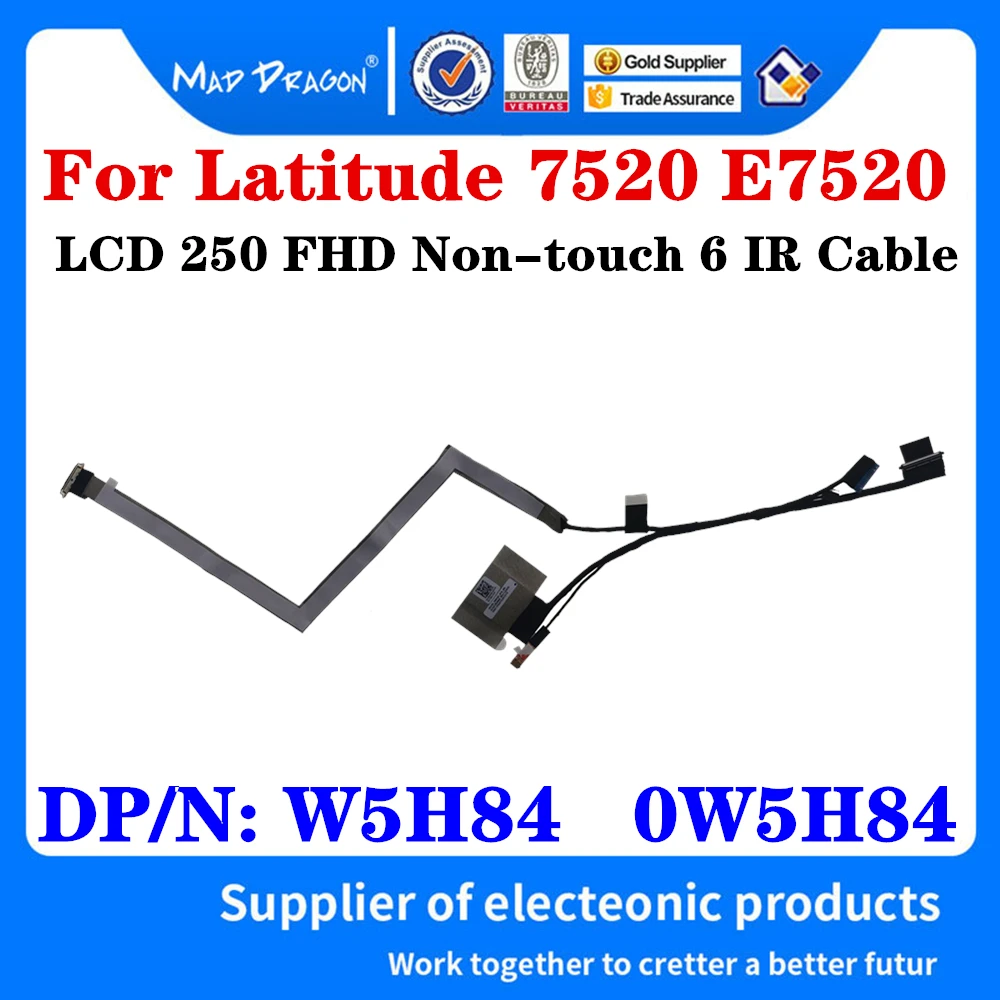 

New W5H84 0W5H84 DC02C00SN00 For Dell Latitude 7520 E7520 GDC50 Laptop Notebook LCD LED EDP 250 FHD Non-touch 6 IR LVDS Cable