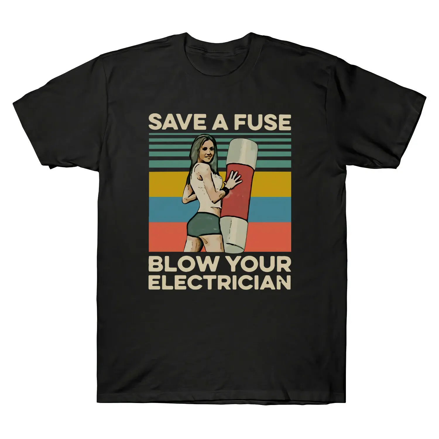 

Save A Fuse Blow Your Electrician Sexy Funny Vintage Cotton Black T-Shirt Printed Funny Tees Summer Hot Sales Women T-Shirt