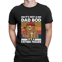 its not a dad bod its a father figure printed t shirt loose short sleeve tops fathers day gifts bear beer drinking dad t shirt
