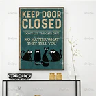 Влюбленные черной кошки держат дверь закрытой, не позволяйте кошкам выпустить, независимо от того, что они скажут вам, постер, домашний декор, холст, плавающая рамка