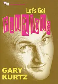 

Let's Get Flurious by Gary Kurtz Magic Tricks