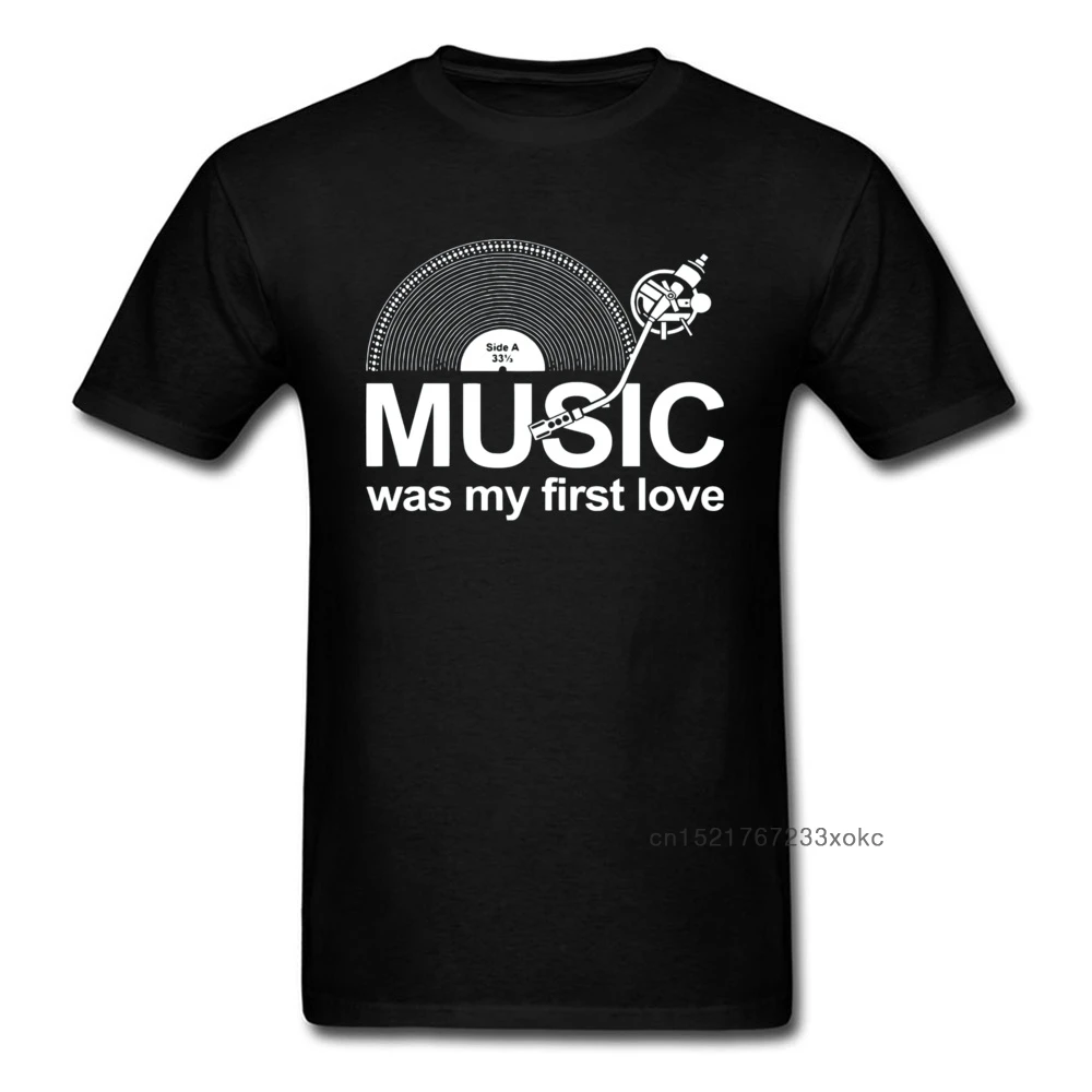 

Men Tshirt Music Was My First Love Funny Custom T Shirt 2019 Newest Short Sleeve Top T-shirts For Male Vinyl Record Print Tees