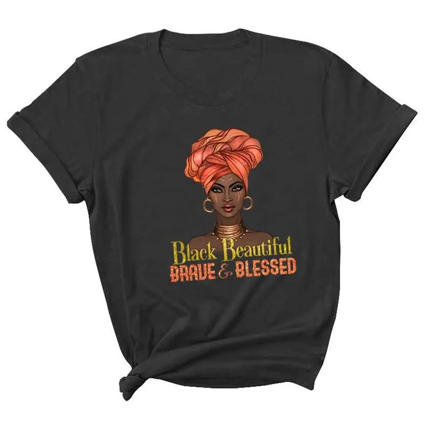 

Black Beautiful Braue Blessed African Lady Women T Shirt Black Girl History Month Female T-shirt Melanin Tee Shirt,Drop Ship