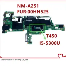 00HN525 00HN529 00HT726 00HT724 00HN526 00HT725 For Lenovo Thinkpad T450 i5-5300U Laptop motherboard NM-A251(i5-5300U) full test