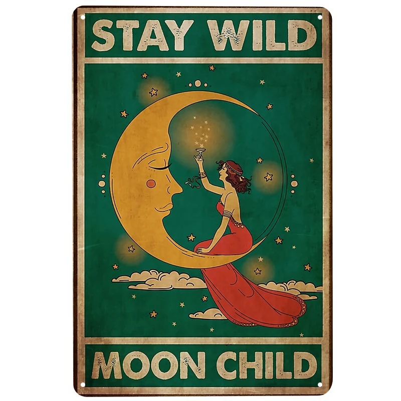 

Stay Wild Moon Child printed Metal Signs Retro Tin Signs Funny Poster Decor for Bar Pub Club Decoration for Living Room Home