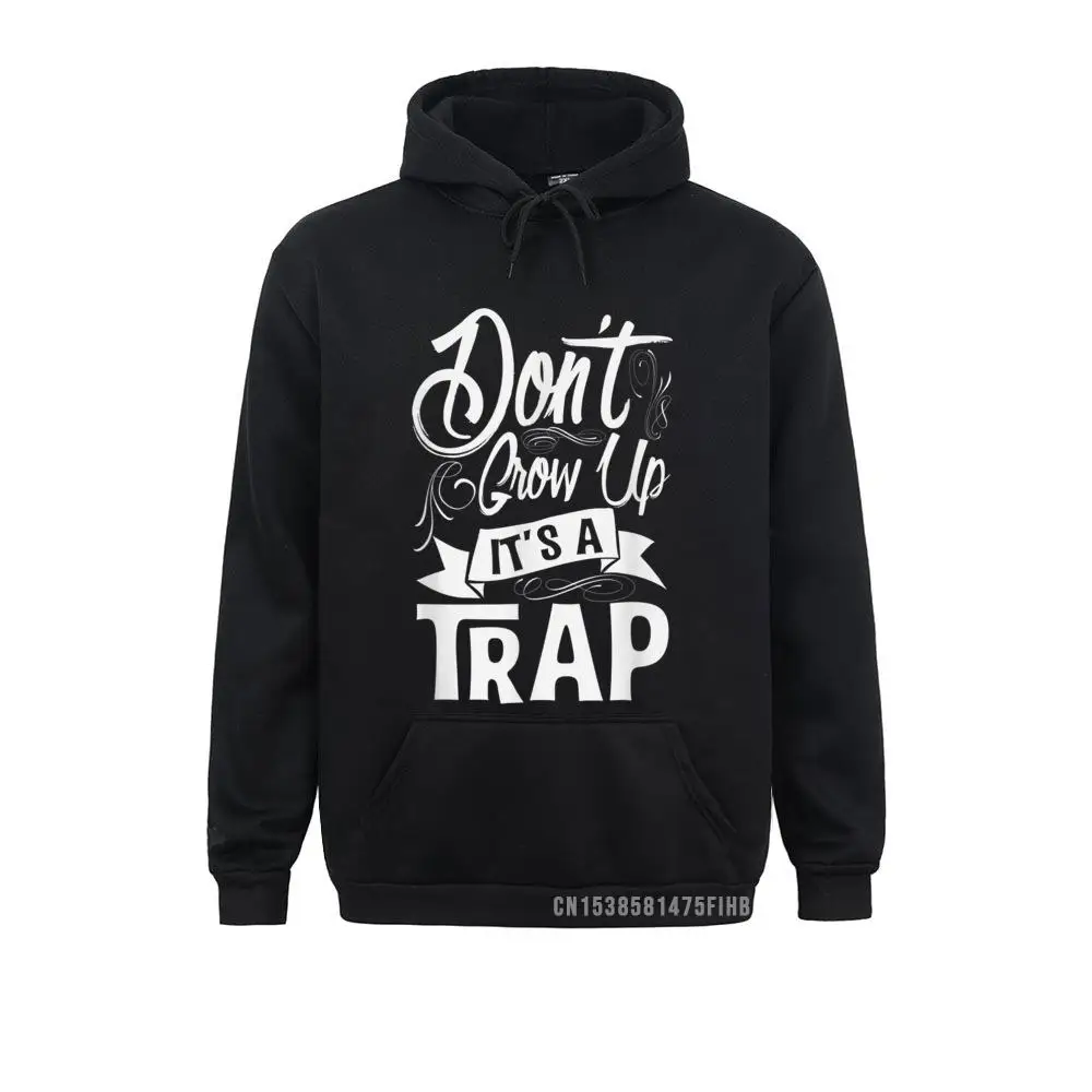 

Don't Grow Up It's A Trap Sweatshirt Hoodie Cute Comics Sweatshirts Women Hoodies Long Sleeve Ostern Day Gift Hoods