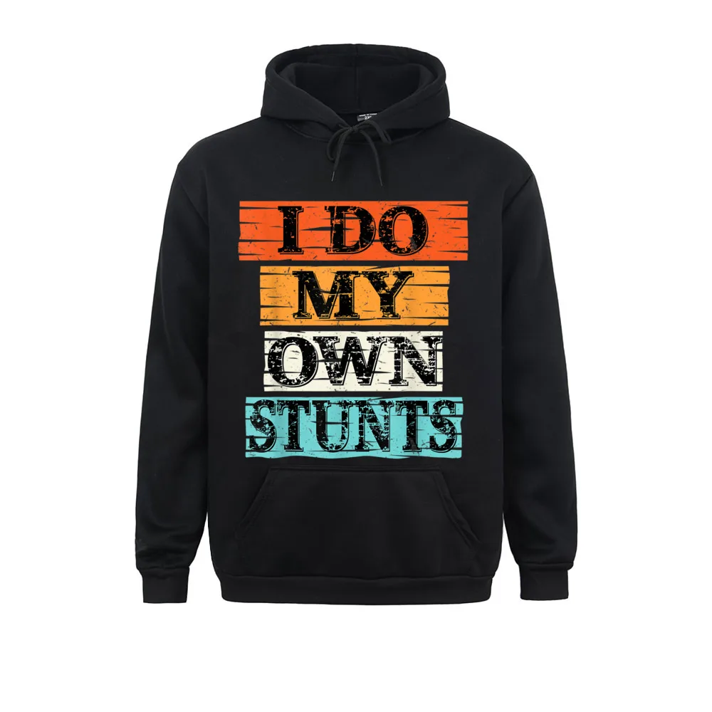 

New Coming I Do My Own Stunts Broken Arm Injury Get Well Soon Gift Long Sleeve Sweatshirts Hoodies For Men Clothes Design