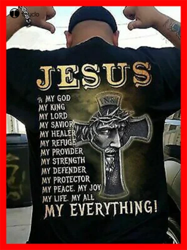 

New Jesus Is My Everything My God My King My Lord Christian T Shirt Cotton Tee Shirt Unisex