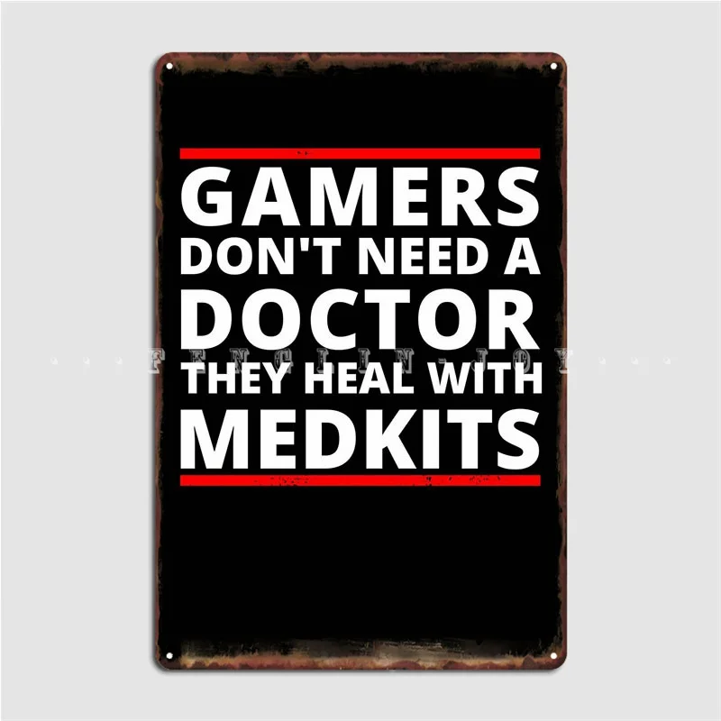 

Геймеры не нужны врачи, металлические таблички, дизайн паба, бар, пещера, жестяной знак, постер