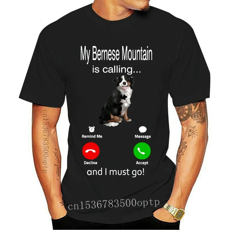 

Men T Shirt My Bernese Mountain Is Calling And I Must Go Women t-shirt