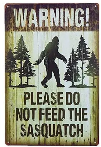 

ERLOOD Warning Please Do Not Feed The Sasquatch Funny Outdoor Road Sign Vintage Decor 12 X 8