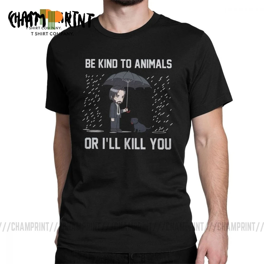 Забавная Мужская футболка с надписью John Wick Be Kind To Animal или I'll Kill You из 100% хлопка