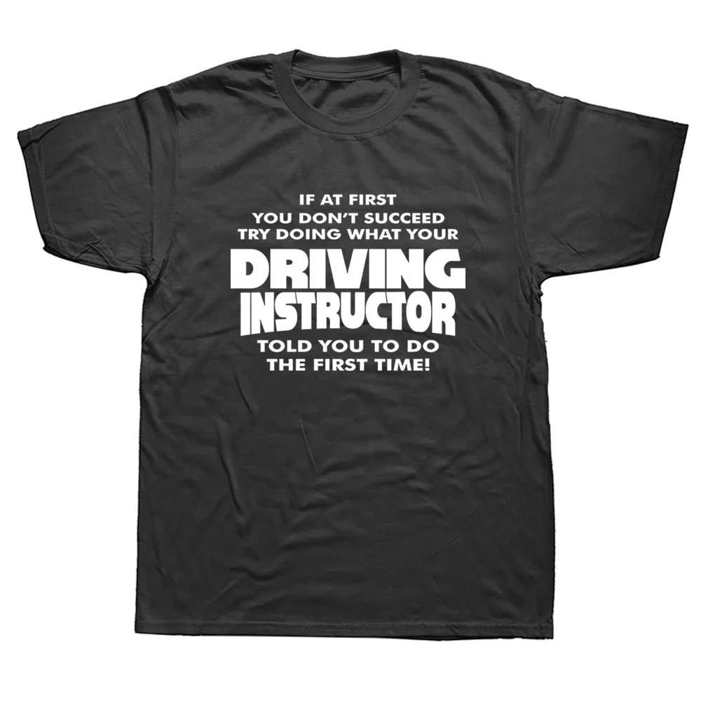

If At First You Don't Succeed Funny Driving Instructor T Shirts Short Sleeve O-Neck Harajuku Oversized T-shirt Mens Clothing