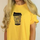 Футболки с принтом I Drink Coffee Then I Do Things, повседневные футболки из 100% хлопка в стиле Харадзюку, эстетическая одежда с короткими рукавами, женские летние топы