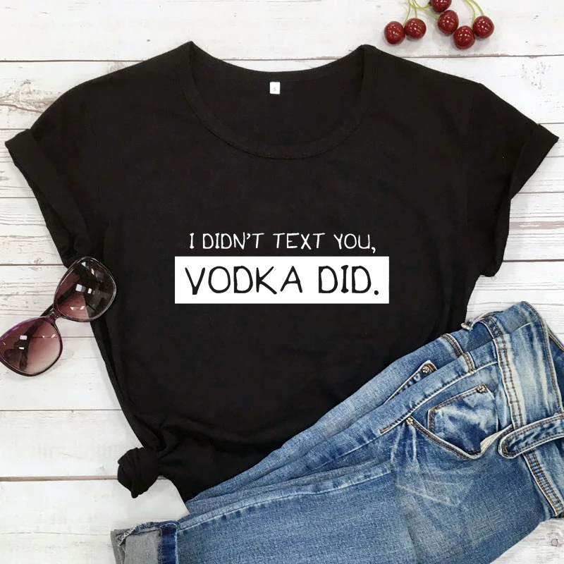 Футболка с надписью I Not Text You водка забавная рубашка со слоганом водки поилка