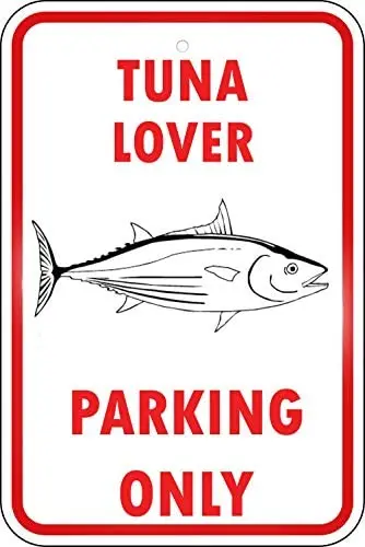 

Crysss Tuna Fish Fishing Parking Only 12 X 8 Inches Metal Sign