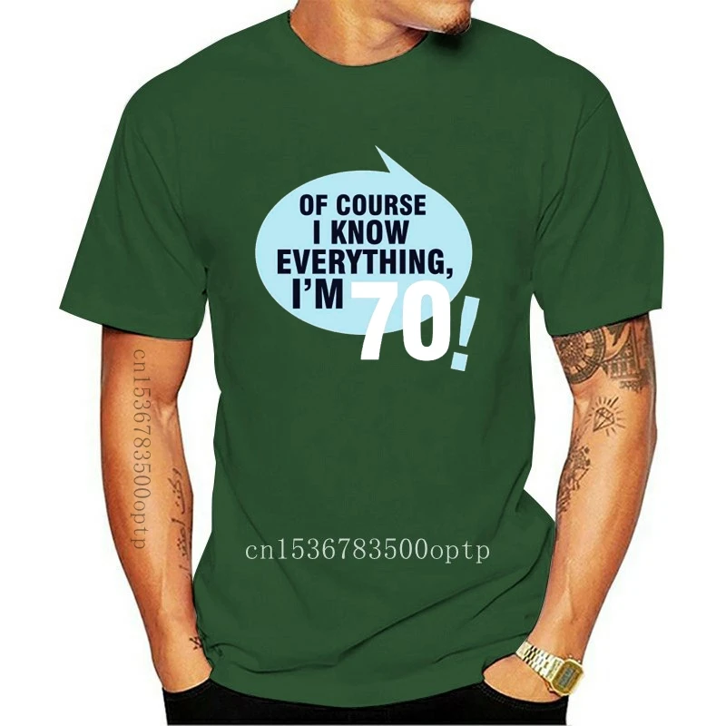 

New Birthday 70 Years Quote Know Everything Mens T Shirt 4553