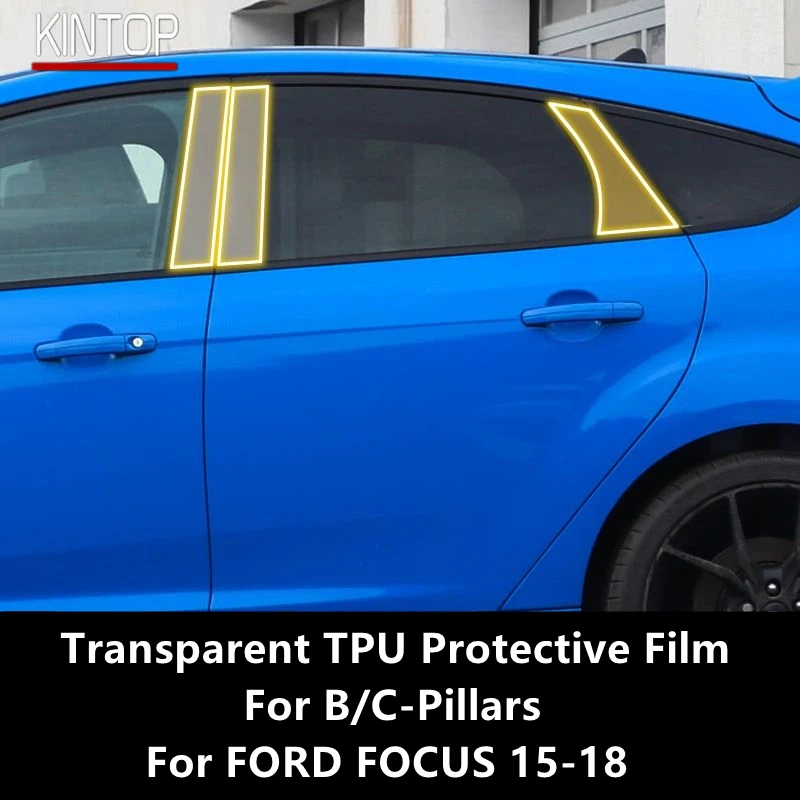 For FORD FOCUS 15-18 B/C-Pillars Transparent TPU Protective Film Anti-scratch Repair Film Accessories Refit