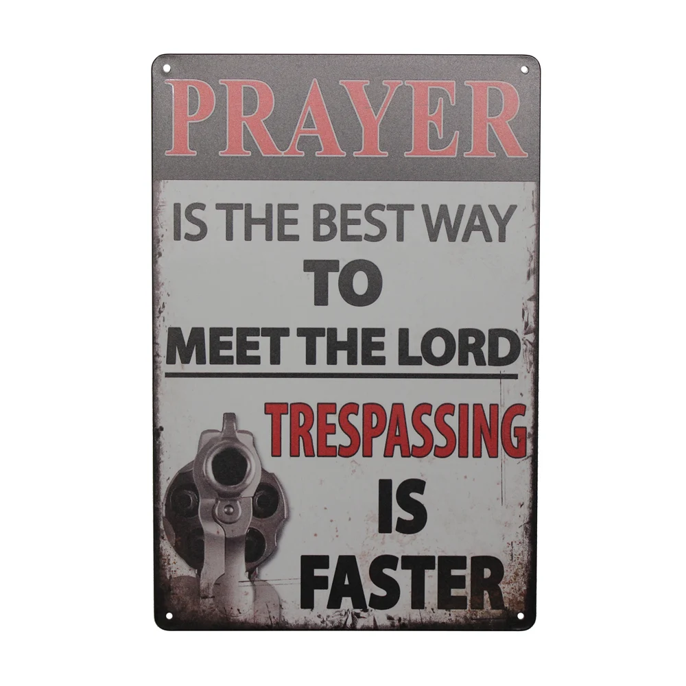 

Warning tin sign no trespassers pray to meet with the Lord trespass is faster property private not rusty metal 20x30cm