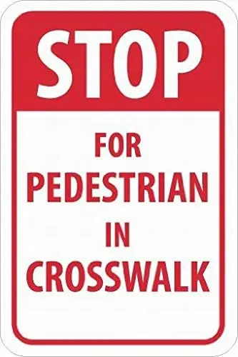 

Stop - for Pedestrian in Crosswalk Notice Sign