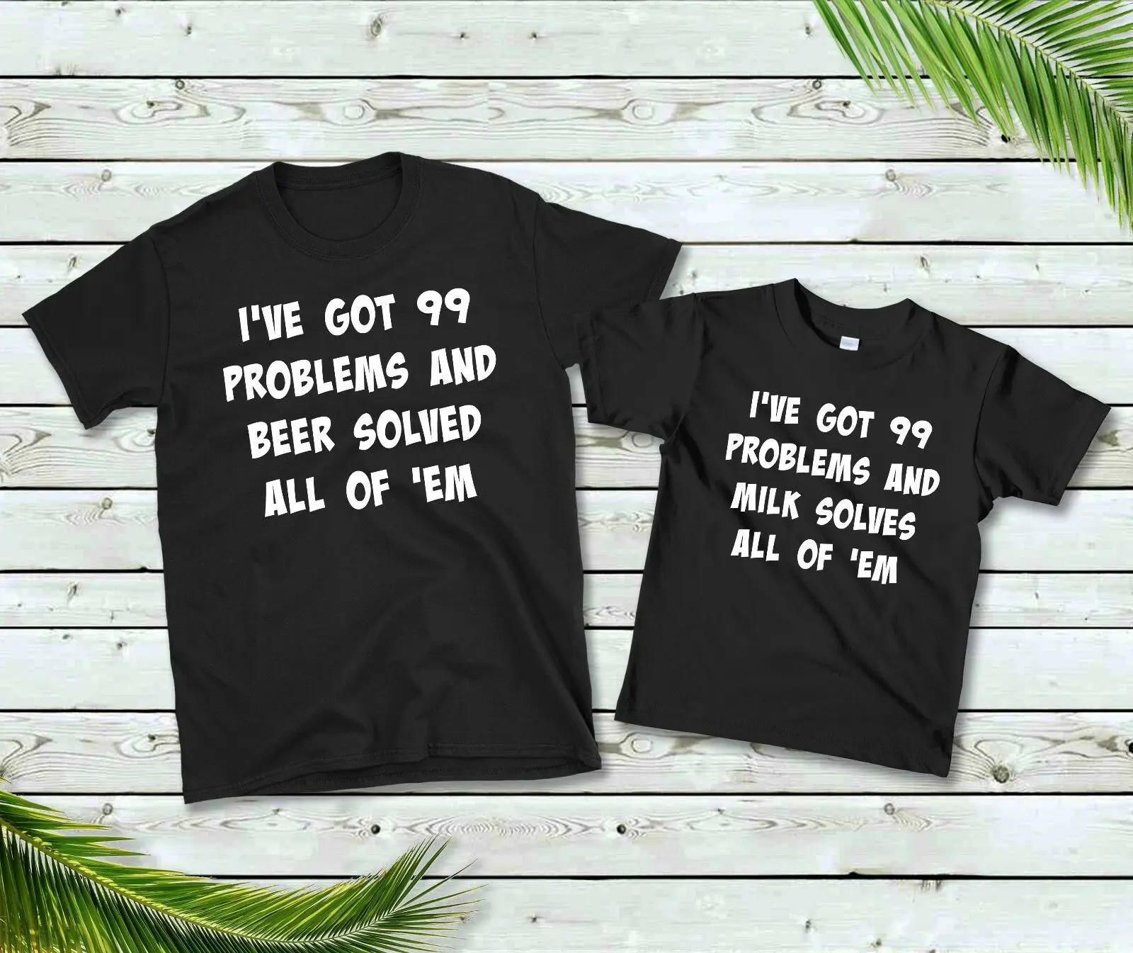 

I've got 99 problems beer solves all of em Matching dad and Son Black t-shirt