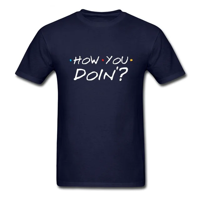 

Men T-Shirt How You Doin Friends Mens Tshirt Sturdy Muscle Male T Shirt Fitness Workout Tee Youth Street Skateboard Topshirts
