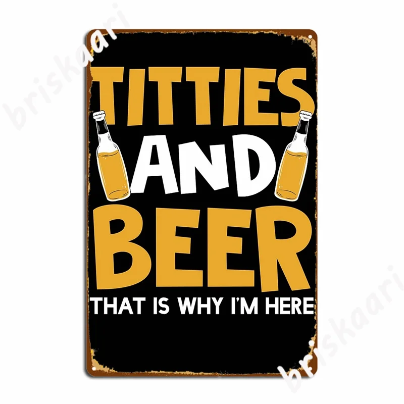 

Titties And Beer That Is What I'm Here Metal Signs Cave pub Painting Décor Cinema Living Room Retro Tin sign Posters