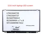 LTN156AT39 LTN156AT37 B156XTN04.0 B156XW04 v.7 v.8 NT156WHM-N12 2,4-дюймовый светодиодный экран для ноутбука 15,6*1366 30pin eDP 60 Гц