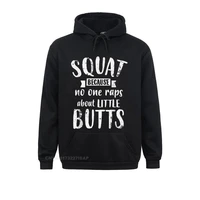 squat because no one raps about little butts funny leg day summer hoodies long sleeve printed on hoods cute hip hop sweatshirts