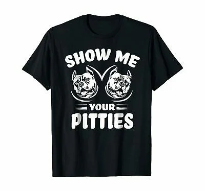 

Funny Pitbull Shirt Show Me Your Pitties Gift Shirt Short Sleeve T-Shirt