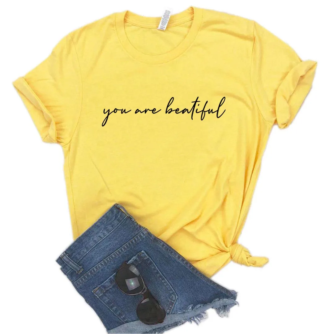 

You Are Beautiful Print Women tshirt Cotton Casual Funny t shirt Gift Lady Yong Girl Top Tee P832
