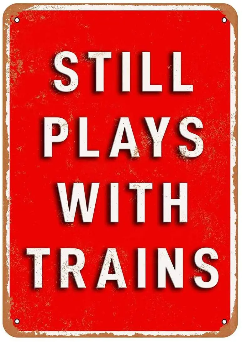 

Diuangfoong Still Plays with Trains Vintage Look Metal Sign 12"×8"