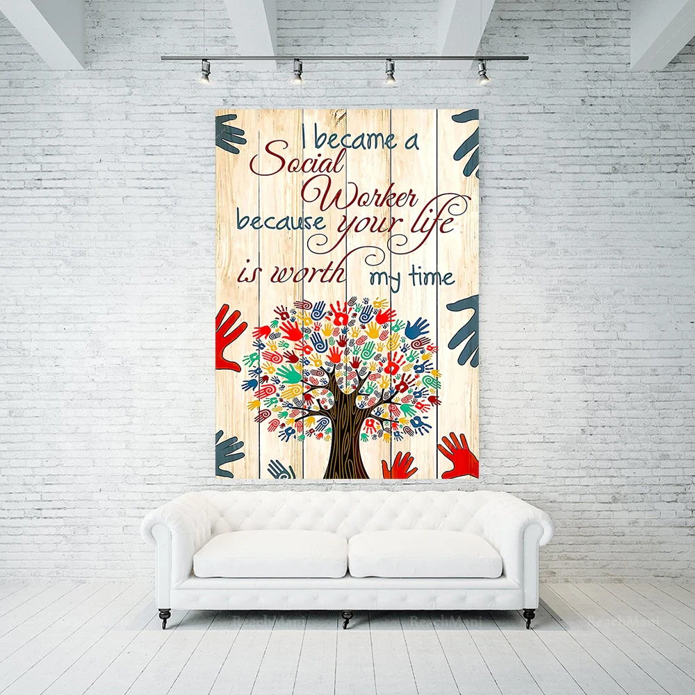 

Social Worker Gift, I Became A Social Worker Because Your Life Is Worth My Time Poster, Gift for Social Worker