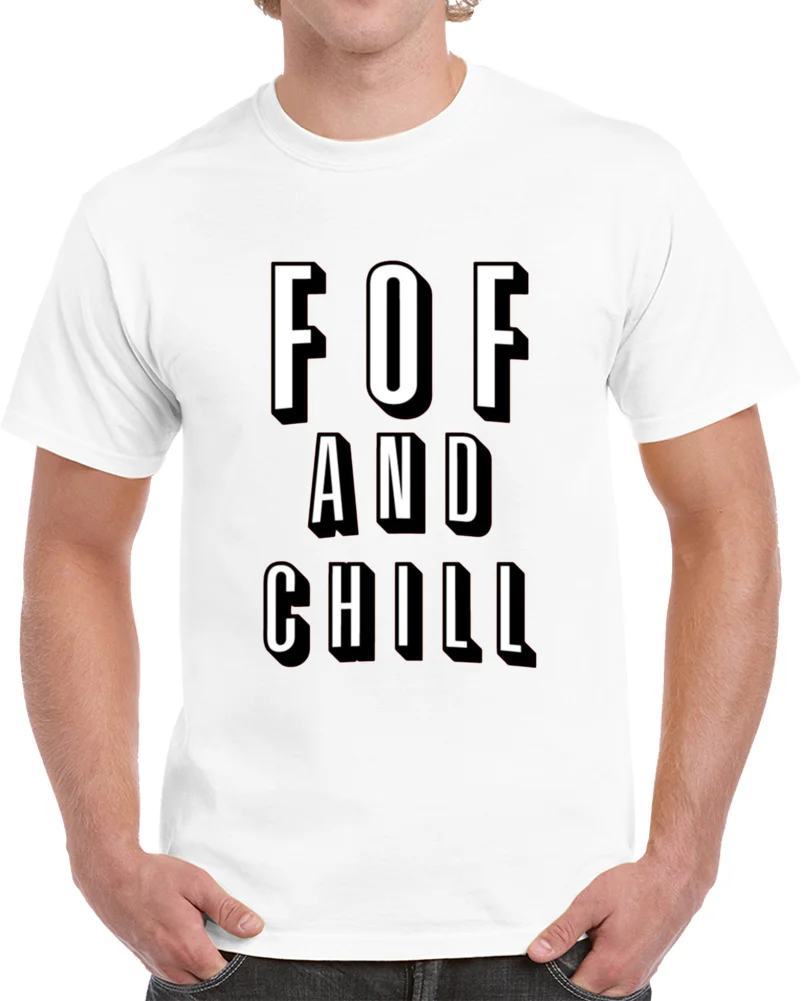 

Men t-shirt Fof And Chill T Shirt tshirt Women t shirt