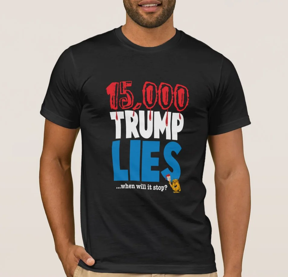 

15,000 Trump Lies When Will It Stop T-Shirt. Summer Cotton O-Neck Short Sleeve Mens T Shirt New S-3XL