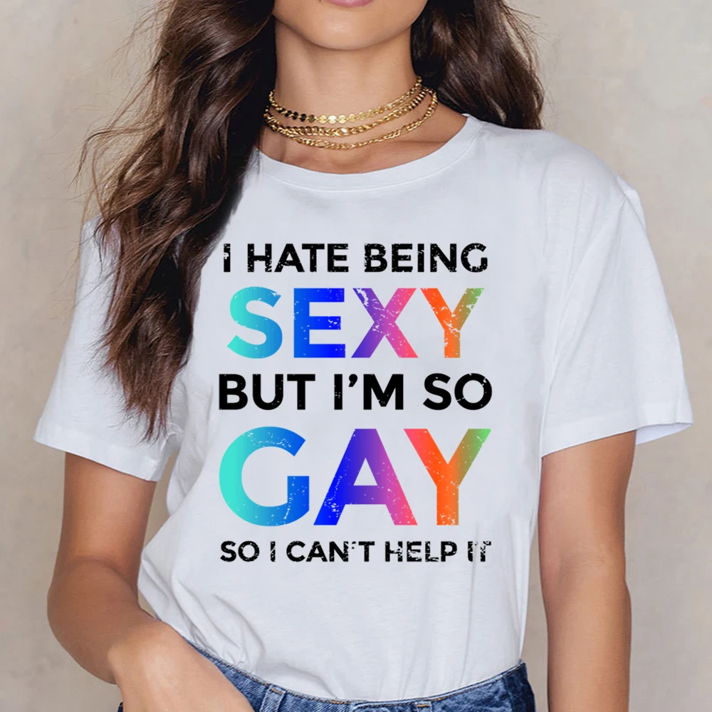 

Tops T Shirt Women Hate Being Sexy But Im Gay Cant Help It Funny O-Neck Vintage Print Female Shirt