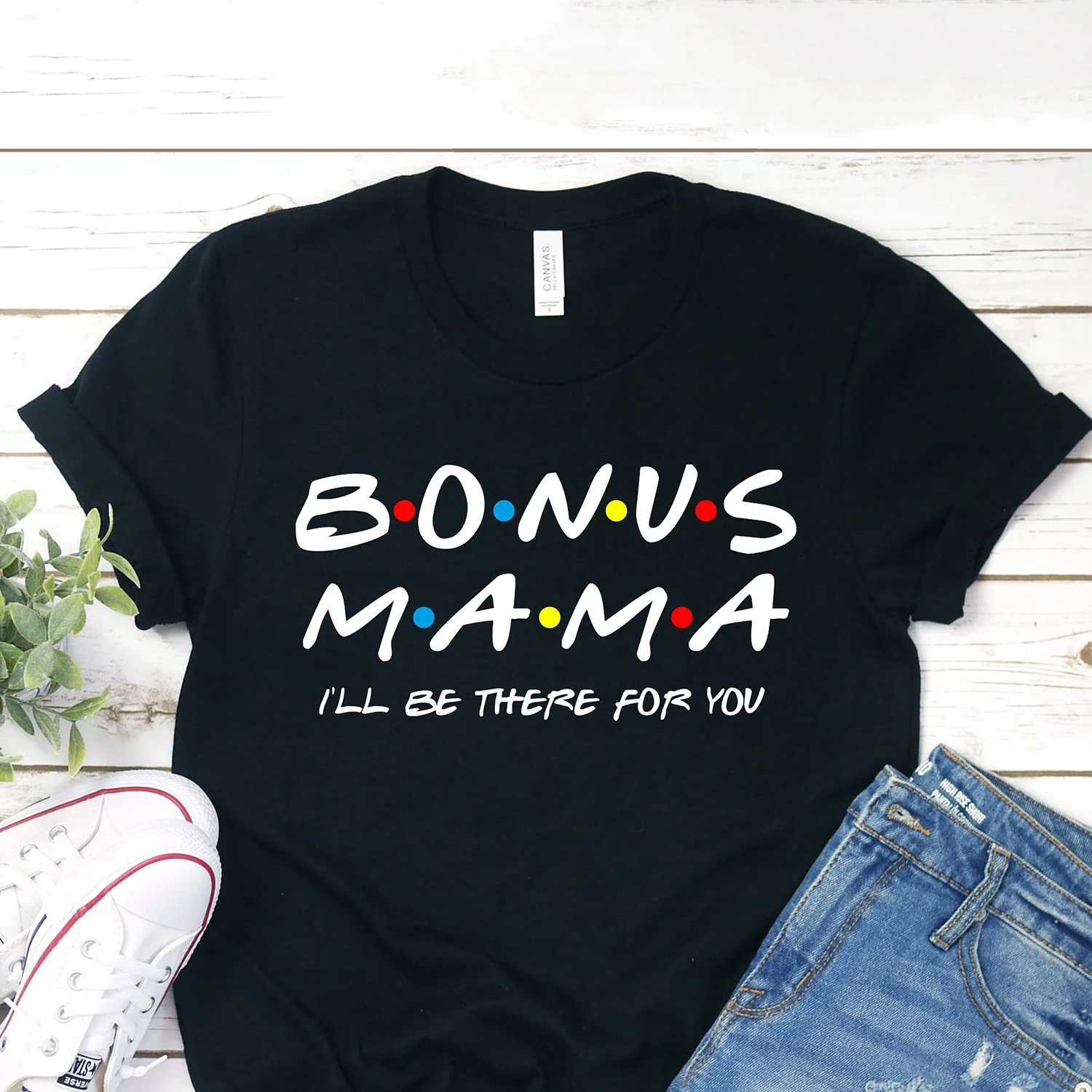 

Bonus Mom Shirt, Bonus Mama Shirt, Step Mom Shirt, Shirts for Step Moms, Friends Themed Shirt Gothic