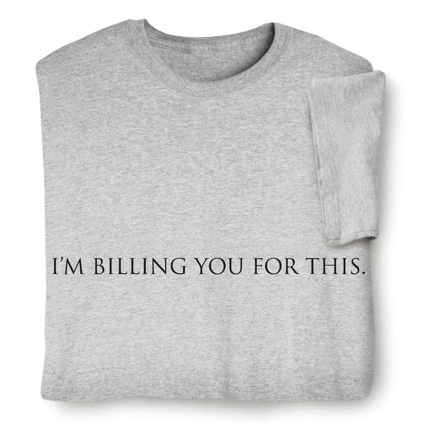 

I'm Billing You for This Men's Short Sleeve Funny T Shirts