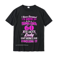 60 year old lady funny 60th birthday t shirt rockin since high quality 3d printed tshirts cotton male t shirt custom