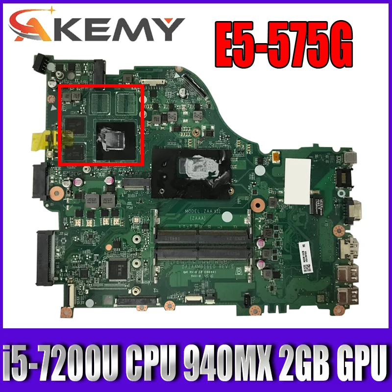 Для ACER E5 575G F5 573 575 Материнская плата ноутбука Процессор: I5 7200U GPU: 940 м х 2 Гб ZAA X32