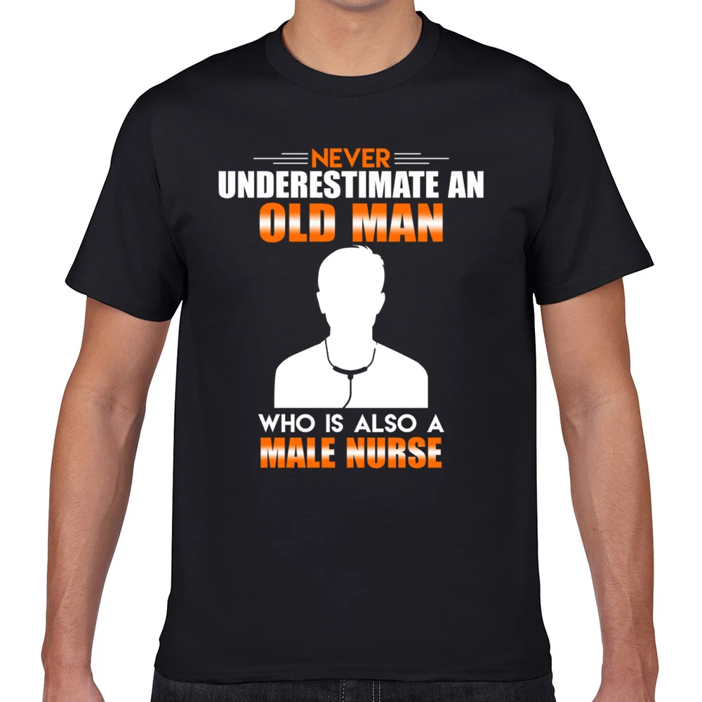 

Tops T Shirt Men old man male nurse Fit Inscriptions Geek Custom Male Tshirt