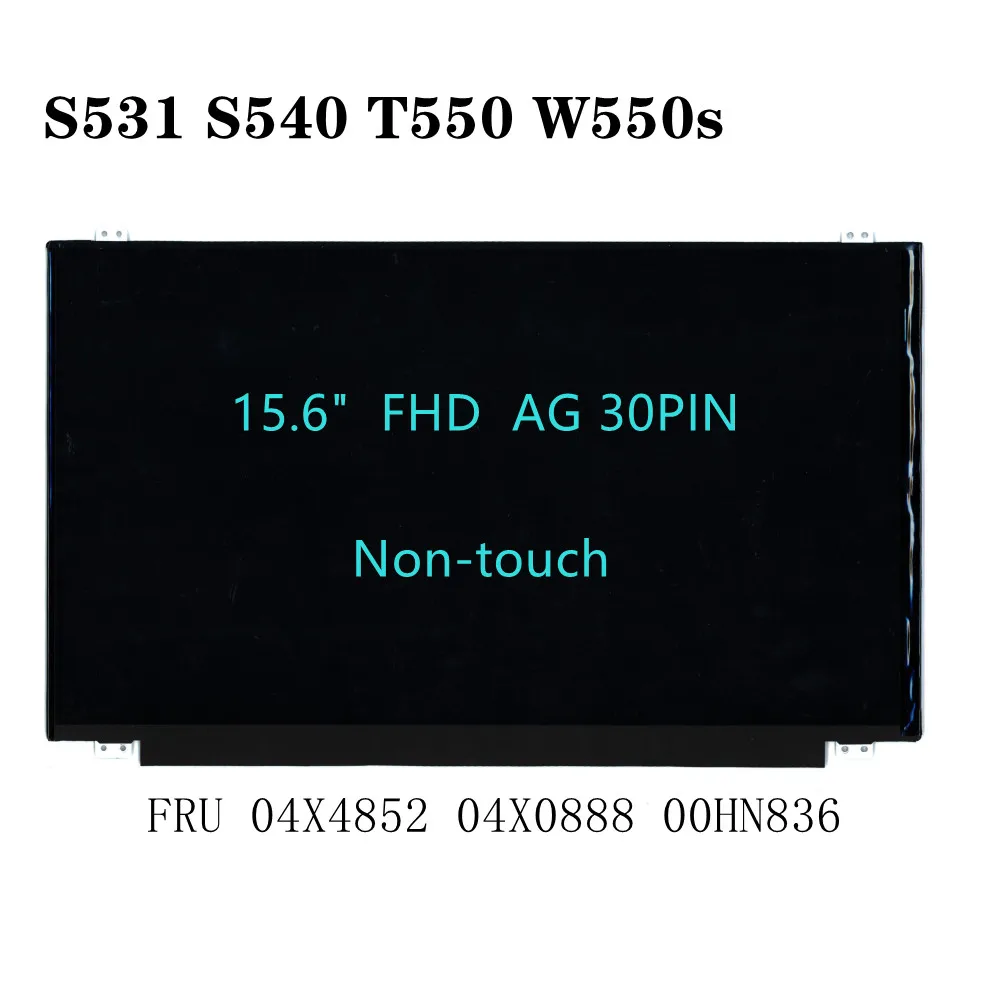 

For ThinkPad S531 S540 T550 W550s 15.6" FHD LCD Screen N156HGE-EA1 B156HTN03.4 B156HTN03.5 04X4852 04X0888 00HN836