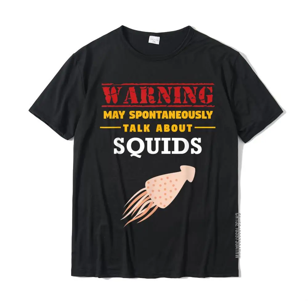 

May Spontaneously Talk About Squids - Funny T-Shirt Tees Brand Leisure Cotton Men's Tshirts Leisure