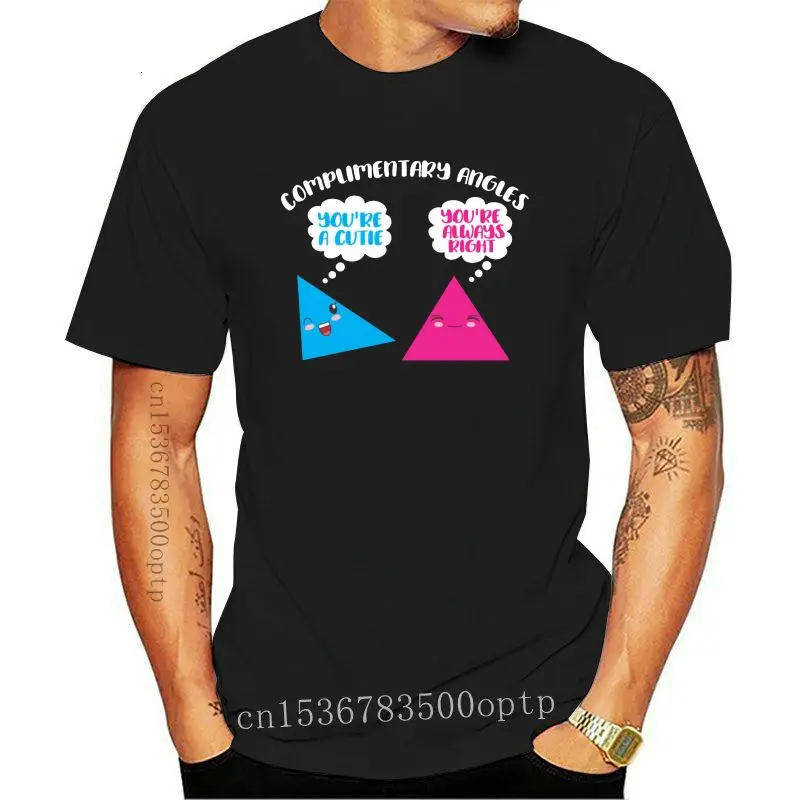 

Design Complimentary Angles Math Cute Geometry Pun T Shirt Over Size S-5XL Funny Spring Customize Standard Basic Solid Tee Shirt
