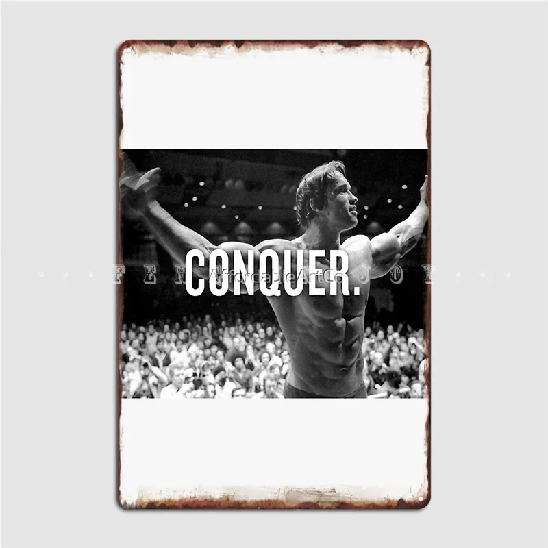 

Arnold Schwarzenegger Conquer Motivational Fitness Metal Sign Painting Décor Club Party Club Bar Retro Tin Sign Poster