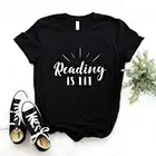 Женские футболки с принтом для чтения Is Lit, хлопковая Повседневная забавная Футболка для леди, Женский Топ для молодых девушек, хипстерская женская футболка